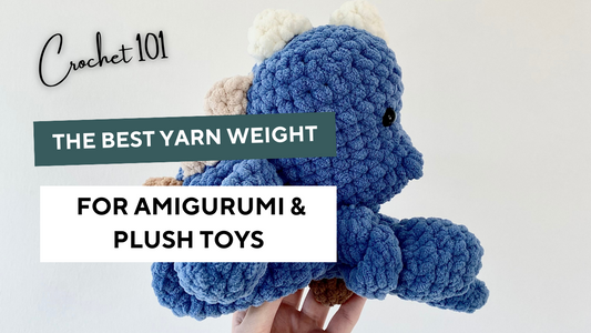The Best Yarn Weight for Amigurumis & Plush Toys