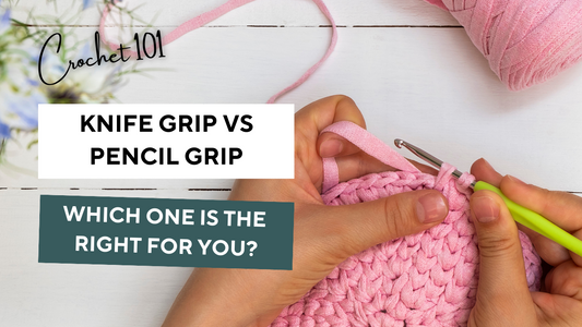 Holding Crochet Hook: Knife Grip vs Pencil Grip